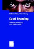 Sport-Branding: Mit Sport-Sponsoring zum Markenerfolg