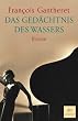 Das Ged�chtnis des Wassers: Roman