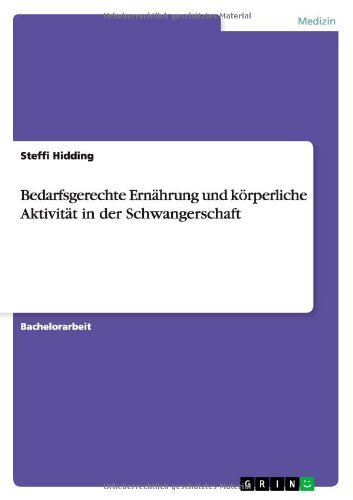 Bedarfsgerechte Ernährung und körperliche Aktivität in der Schwangerschaft (German Edition)