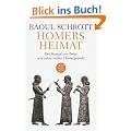 Homers Heimat: Der Kampf um Troia und seine realen Hintergr�nde