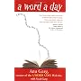 A Word a Day: A Romp Through Some of the Most Unusual and Intriguing Words in English