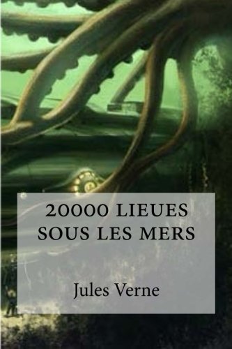 20000 lieues sous les mers (French Edition)
