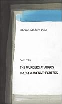 Murders at Argos/Cressida Among the Greeks (Oberon Modern Playwrights)