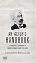 An Actor's Handbook: An Alphabetical Arrangement of Concise Statements on Aspects of Acting