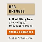 Reb Kringle: A Short Story from For the Relief of Unbearable Urges 