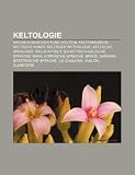 Keltologie: Archäologischer Fund (Kelten), Keltenmuseum, Keltische Kunst, Keltische Mythologie, Keltische Sprachen, Hallstattzeit, Schottisch-Gälische ... Bretonische Sprache, Cú Chulainn, Avalon