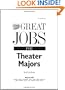 Great Jobs for Theater Majors, Second edition (Great Jobs For... Series)