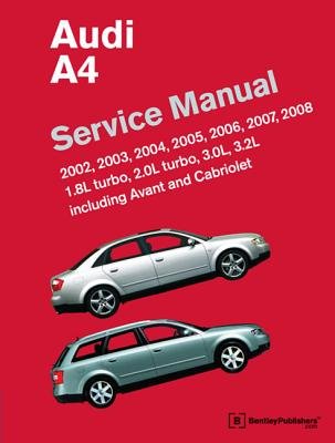 Audi A4 (B6 B7) Service Manual( 2002 2003 2004 2005 2006 2007 2008( 1. 8l Turbo 2. 0l Turbo 3. 0l 3. 2l Including Avant and Cabriolet)[AUDI A4][Hardcover]