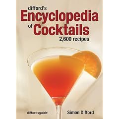Difford's Encyclopedia of Cocktails: 2600 Recipes
