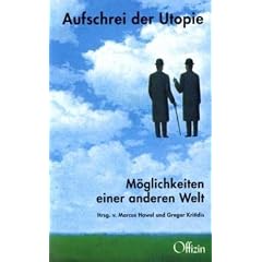 Aufschrei der Utopie: M�glichkeiten einer anderen Welt