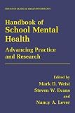 Handbook of School Mental Health: Advancing Practice and Research (Issues in Clinical Child Psychology)