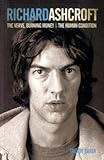 Richard Ashcroft: The "Verve", Burning Money and the Keys to the World