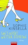 Sag's nicht weiter, Liebling - Sonderausgabe. - Sophie Kinsella, Isabel Bogdan