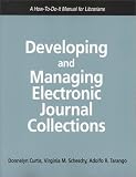 Developing and Managing Electronic Journal Collections: A How-To-Do-It Manual for Librarians (How-To-Do-It Manuals for Librarians, No. 102)