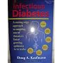 Infectious Diabetes: A Cutting-Edge Approach to Stopping One of America's Fastest Growing Epidemics in Its Tracks (Fungus Link Series)