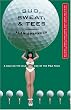 Bud, Sweat and Tees : A Walk on the Wild Side of the PGA Tour