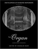 The Organ: An Encyclopedia (Encyclopedia of Keyboard Instruments)