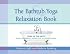 The Bathtub Yoga & Relaxation Book: Yoga in the Bath for Energy, Vitality & Pleasure