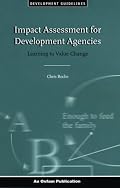 Impact Assessment for Development Agencies: Learning to Value Change (Oxfam Development Guidelines)