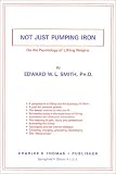  : Not Just Pumping Iron: On the Psychology of Lifting Weights