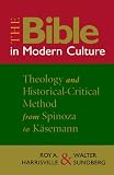 Buy : The Bible in Modern Culture: Theology and Historical-Critical Method from Spinoza to Kasemann