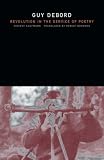 Guy Debord: Revolution in the Service of Poetry