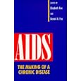 AIDS: The Making of a Chronic Disease by Elizabeth Fee and Daniel M. Fox