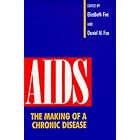 AIDS: The Making of a Chronic Disease by Elizabeth Fee and Daniel M. Fox