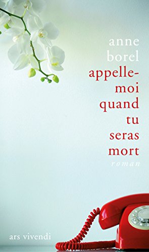 Appelle-moi quand tu seras mort (French Edition)