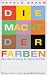 Die Macht der Farben: Bedeutung und Symbolik