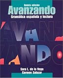 Avanzando: Gramática espaÃ±ola y lectura