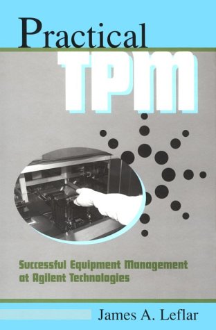 417K8VGG1GL Practical TPM: Successful Equipment Management at Agilent Technologies
