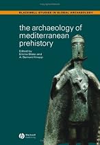The Archaeology of Mediterranean Prehistory (Blackwell Studies in Global Archaeology)