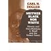 Neither Black Nor White: Slavery and Race Relations in Brazil and the United States