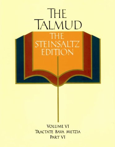 The Talmud, The Steinsaltz Edition, Volume 6: Tractate Bava Metzia Part VI (Talmud the Steinsaltz Edition)