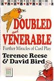 Doubled and venerable : further miracles of card play