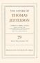 The Papers of Thomas Jefferson: Volume 29: 1 March 1796 to 31 December 1797.