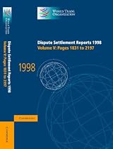 Dispute Settlement Reports 1998: Volume 5, Pages 1831-2197: Pages 1831-2197 v. 5 (World Trade Organization Dispute Settlement Reports)