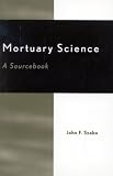 Mortuary Science: A Sourcebook