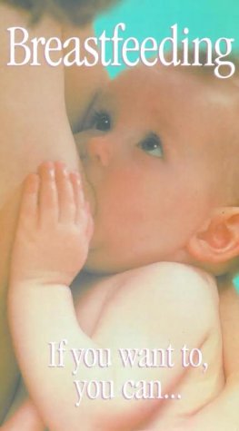 Breast Feeding - If You Want To, You Can [VHS] [1988]