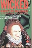 Wicked : women's wit and humour from Elizabeth I to Ruby Wax