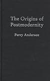 The Origins of Postmodernity Perry Anderson