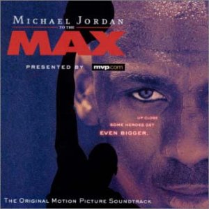 マイケル・ジョーダン・トゥ・ザ・マックス ― オリジナル・サウンドトラック