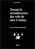 Devant la recrudescence des vols de sacs à main, cinéma, télévision, information : 1988-1991