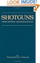 Shotguns - Their History and Development (Shooting Series - Guns & Gunmaking)