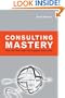 Consulting Mastery: How the Best Make the Biggest Difference