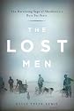 The Lost Men: The Harrowing Saga of Shackleton's Ross Sea Party