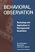 Behavioral Observation: Technology and Applications in Developmental Disabilities
