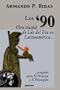 Los '90 (Otro Traspie de Luz del Dia En Latinoamerica Atrapada Entre El Principe y El Principito)