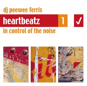CD-Charts  Search : Heartbeatz Vol.1: in Control of the Noise - Mixed By DJ Peewee Ferris